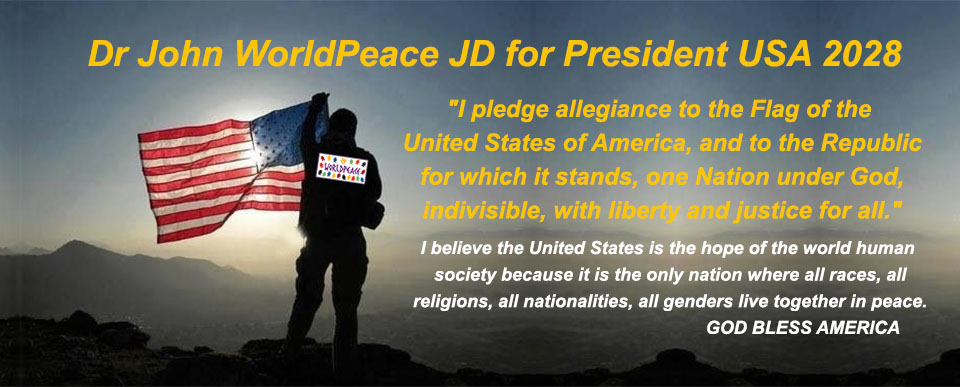 Dr John WorldPeace for President 2020 || Dr John WorldPeace The Maverick Independent Candidate for President USA 2020